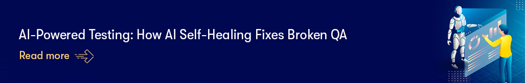 AI-Powered Testing How AI Self-Healing Fixes Broken QA - Read more.png
