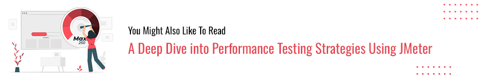 Also Read Deep Dive Into Performance Testing Strategies Using Jmeter