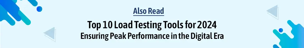 Check Out 10 Load Testing Tools For 2024