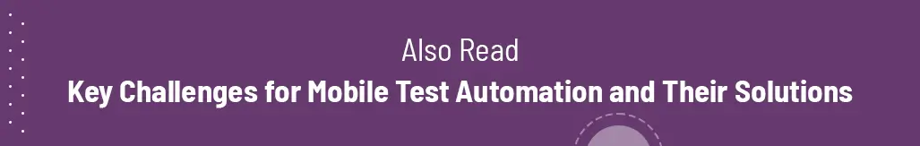 Key Challenges For Mobile Test Automation