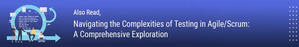 Navigating The Complexities Of Testing In Agile Scrum