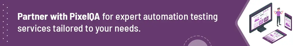 Partner With PixelQA For Expert Automation Testing