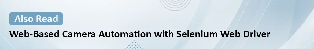 Web Based Camera Automation With Selenium Web Driver