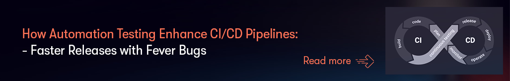 How Automation Testing Enhance CICD Pipelines - Faster Releases with Fever Bugs - Read More.png