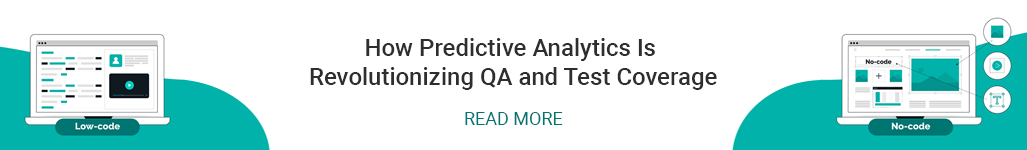 How Predictive Analytics Is Revolutionizing QA and Test Coverage- Read more.png
