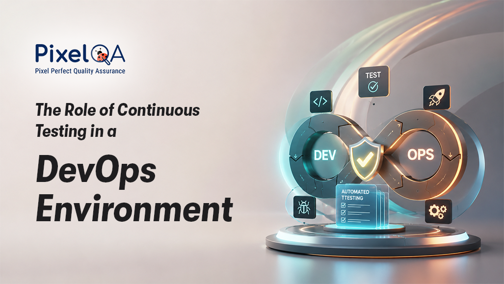 The Role of Continuous Testing in a DevOps Environment