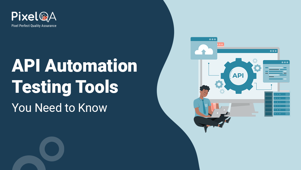 API Automation Testing Tools You Need to Know