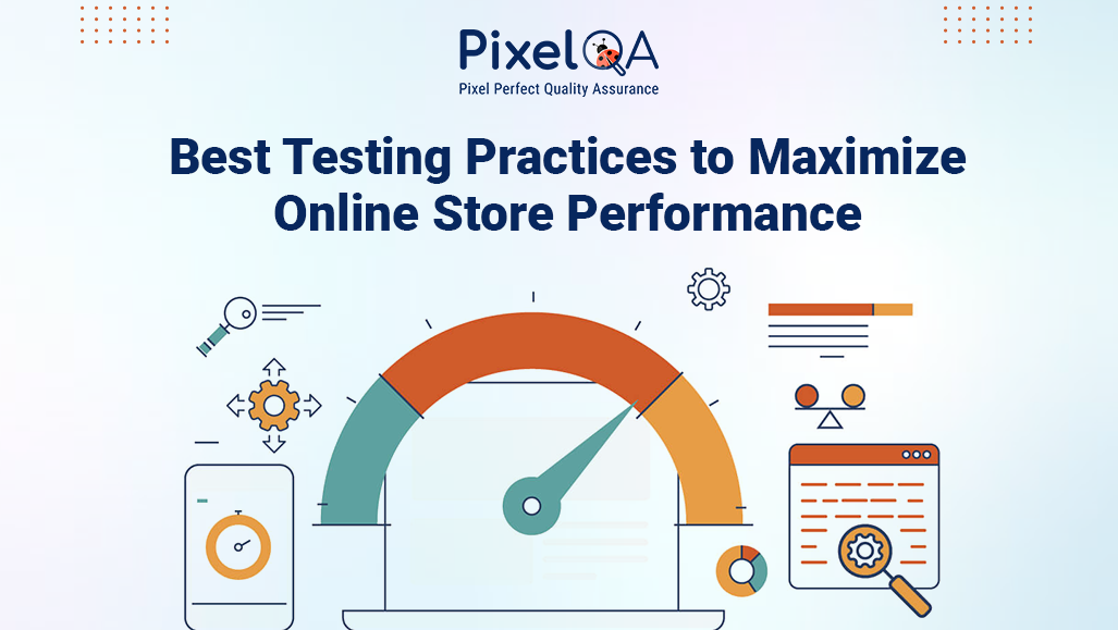 Best Testing Practices to Maximize Online Store Performance