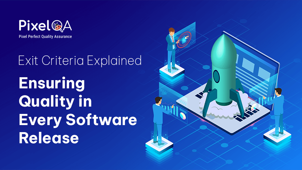Exit Criteria Explained: Ensuring Quality in Every Software Release
