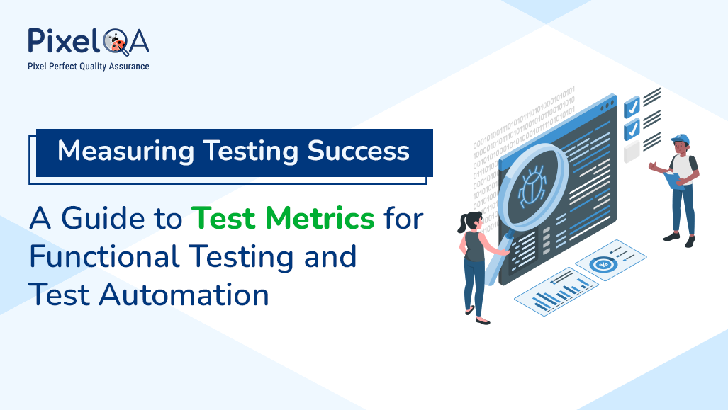 A Guide to Test Metrics for Functional & Automation Testing