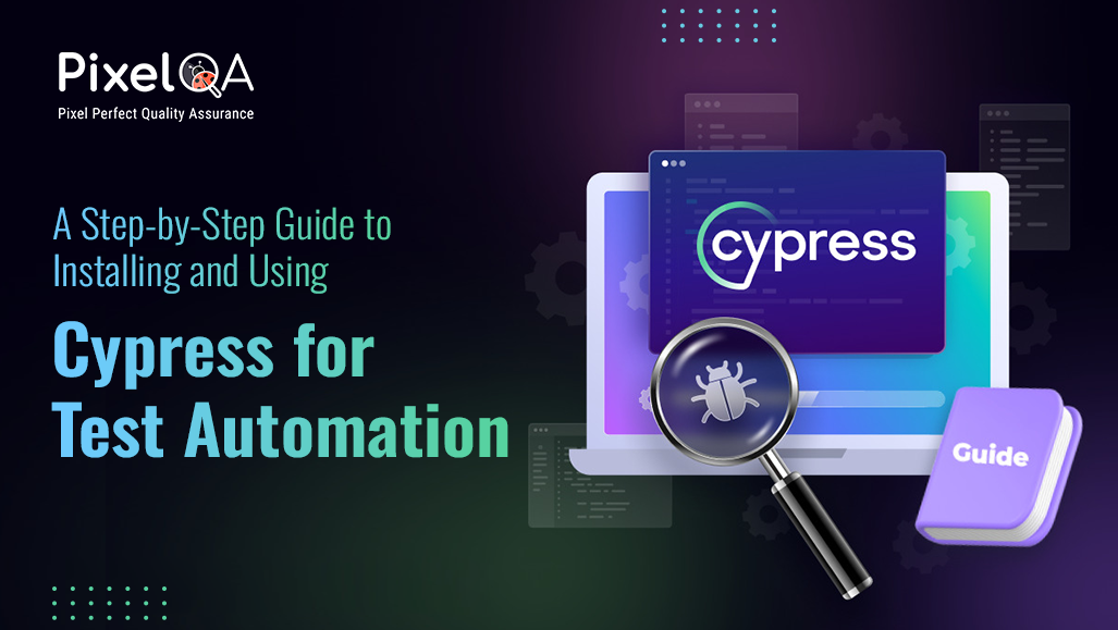 Step-by-Step Guide to Installing Cypress for Web Testing