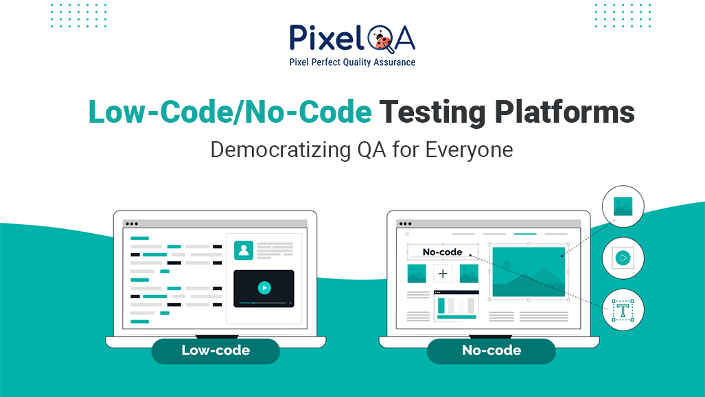 Low-Code/No-Code Testing Platforms: Democratizing QA for Everyone