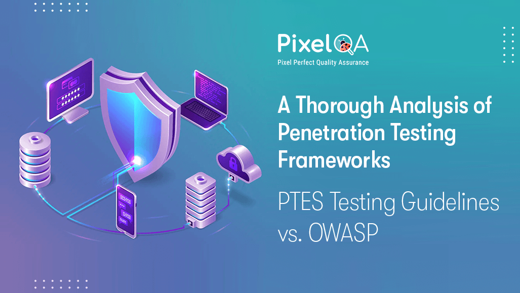 PTES vs. OWASP: Penetration Testing Frameworks