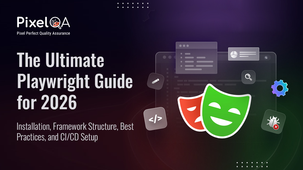 The Ultimate Playwright Guide for 2026 – Installation, Framework Structure, Best Practices, and CI/CD Setup