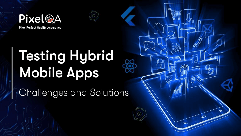 Testing Hybrid Mobile Apps: Challenges and Solutions