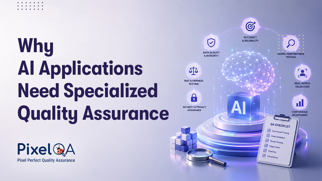 Why AI Applications Need Specialized Quality Assurance