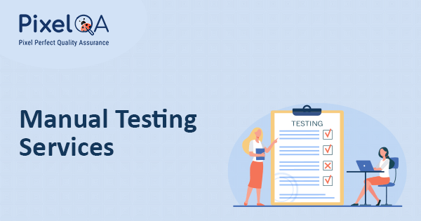 Top Manual Testing Services | Manual Testing Company