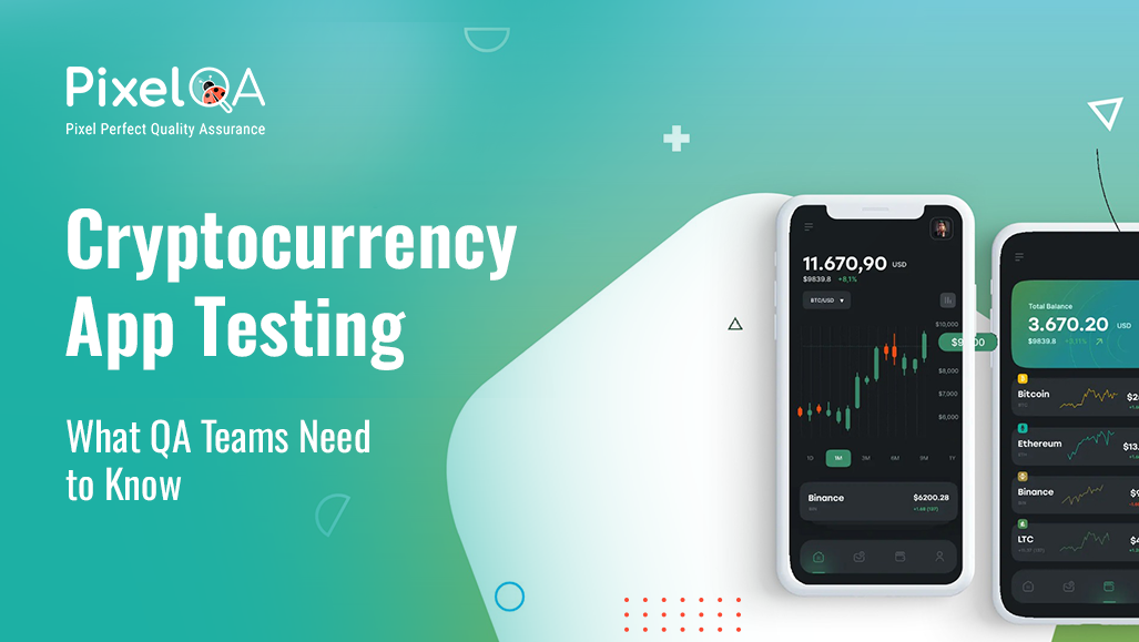 Cryptocurrency App Testing: What QA Teams Need to Know