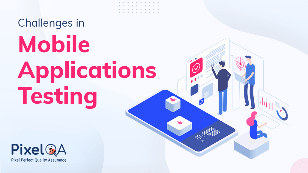 Challenges in Mobile Applications Testing