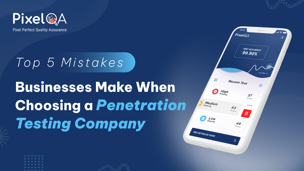 Top 5 Mistakes to Avoid When Choosing a Penetration Testing Company