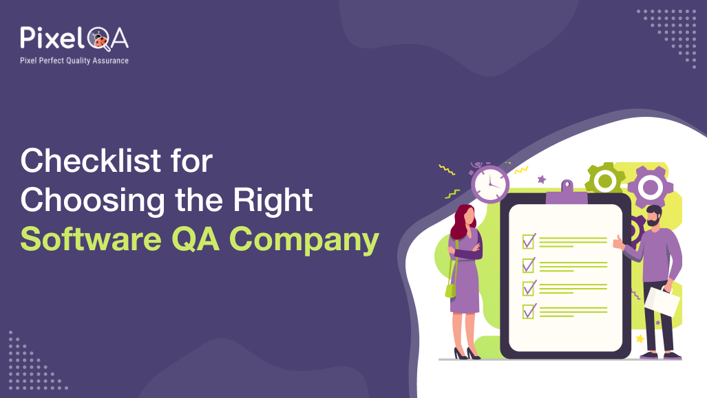 Checklist for Choosing the Right Software QA Company