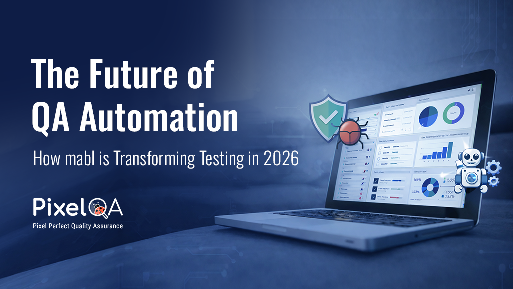 The Future of QA Automation: How mabl is Transforming Testing in 2026