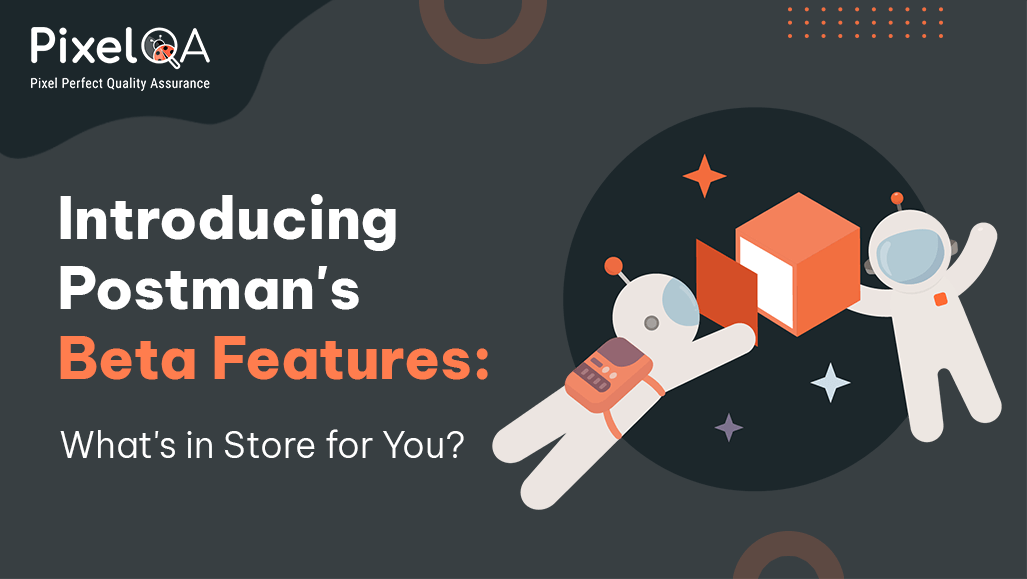 Introducing Postman's Beta Features: What's in Store for You?