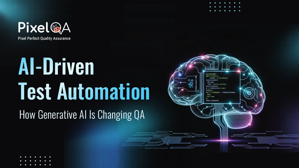 AI-Driven Test Automation: How Generative AI Is Changing QA