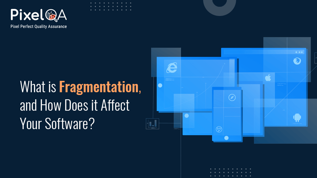 What is Fragmentation, and How Does it Affect Your Software?