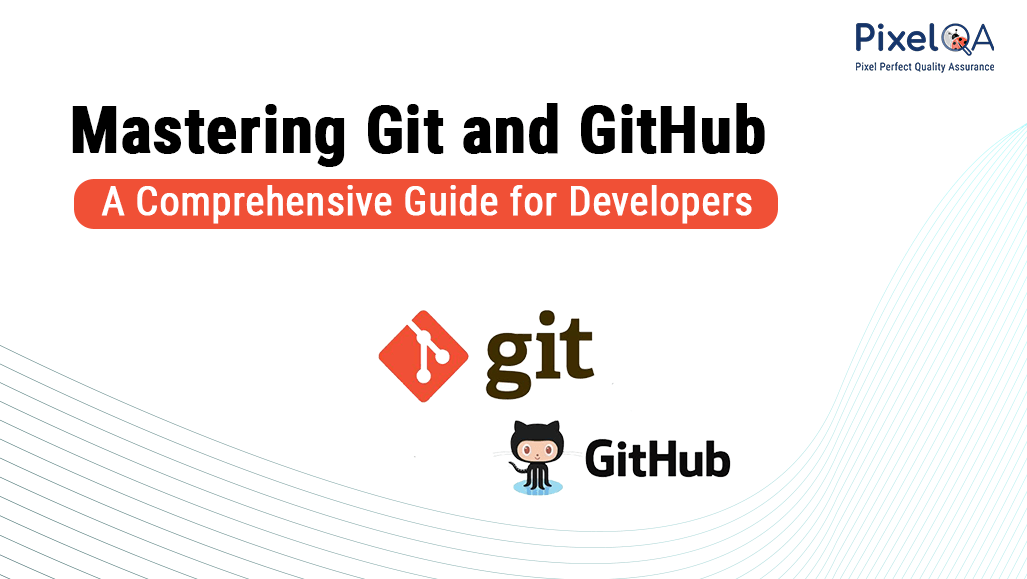 Mastering Git and GitHub: A Comprehensive Guide for Developers