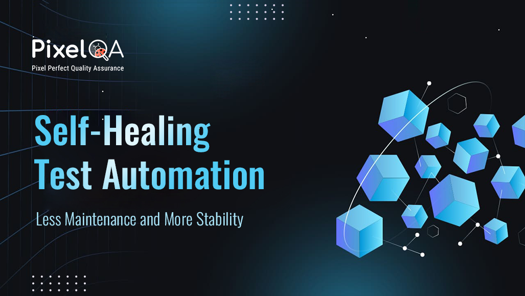Self-Healing Test Automation - Less Maintenance and More Stability