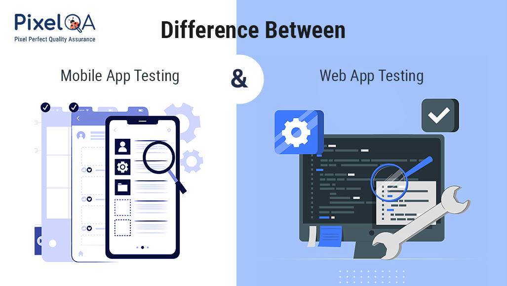 Difference Between Mobile App & Web App Testing