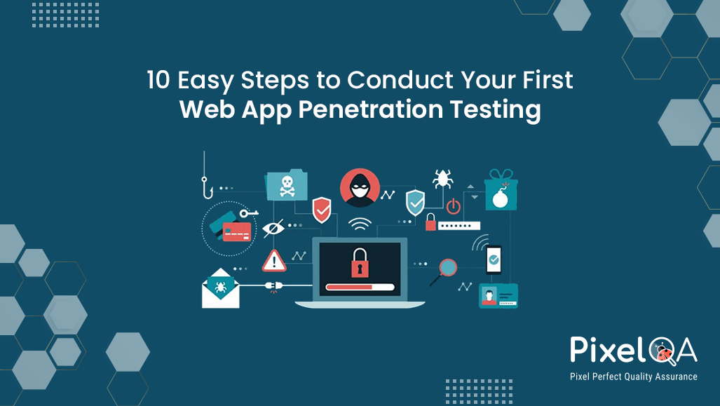 10 Easy Steps to Conduct Your First Web App Penetration Testing