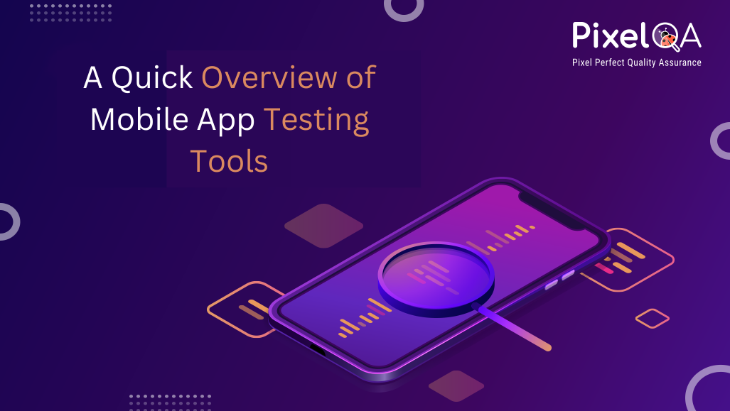 A Quick Overview of Mobile App Testing Tools