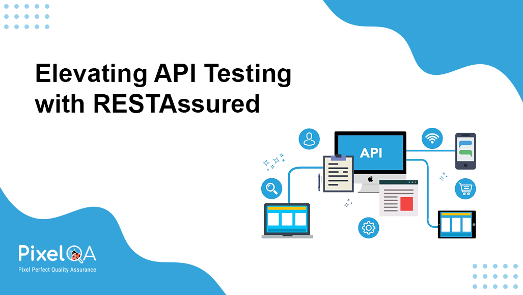 Elevating API Testing with RESTAssured