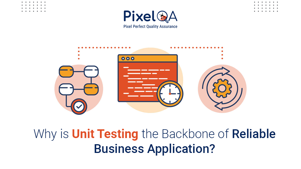 Why is Unit Testing the Backbone of Reliable Business Application?