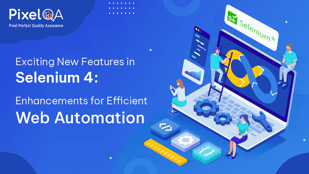 Exciting New Features in Selenium 4: Enhancements for Efficient Web Automation